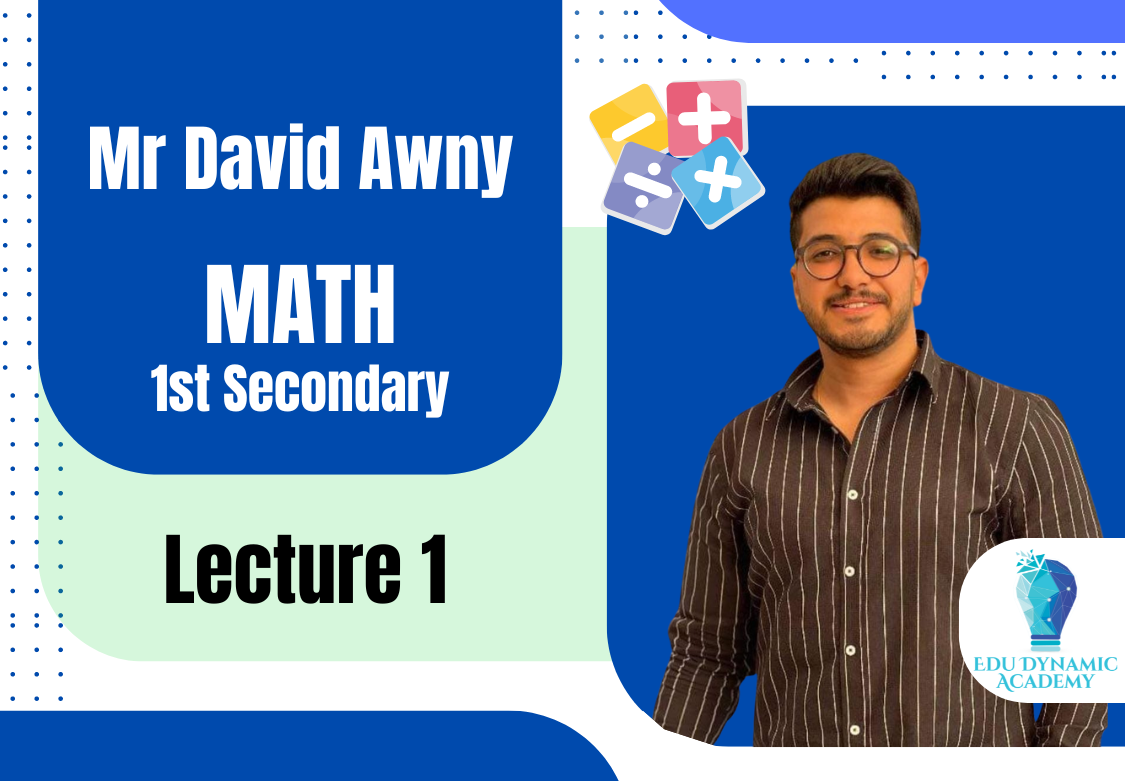 Mr. David Awny | 1st Secondary | Lecture 1 : Algebra 1: The set of complex numbers